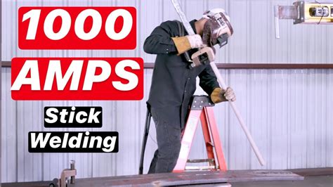 1000 AMPS Stick Welding YouTube