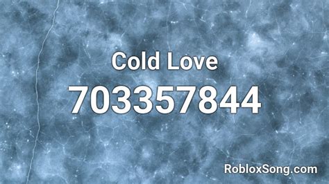 Cold Love Roblox Id Roblox Music Codes