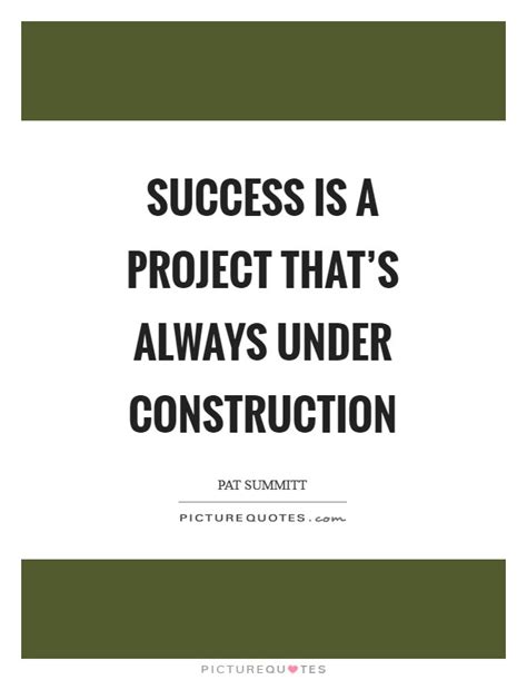 Success Is A Project Thats Always Under Construction Picture Quotes