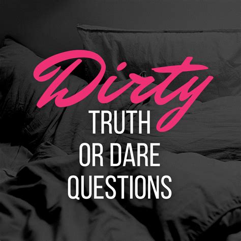 400 Dirty Truth Or Dare Questions Pairedlife