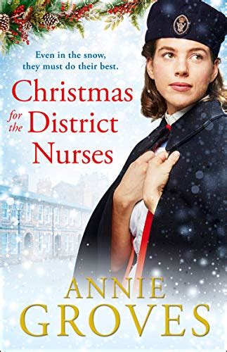 Christmas For The District Nurses The New Heartwarming Wartime Saga For 2019 The District