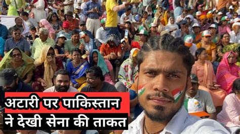 latest video wagah border parade ceremony pakistan india border zero line youtube