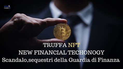 Nft La Grande Truffa Nel Mondo Delle Criptovalute Milioni Di Euro Una Nuova Svolta