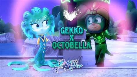 Gekko X Octobella 💚 💙~ 𝙆𝙞𝙡𝙡𝙚𝙧~ 𝙂𝙚𝙠𝙠𝙤𝙗𝙚𝙡𝙡𝙖 • The Ready Set• Youtube