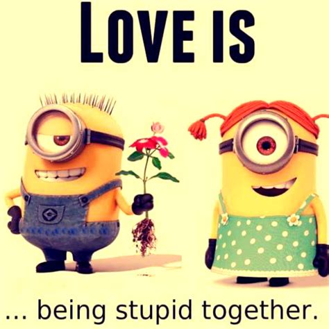 60 Valentines Day Minion Quotes About Love