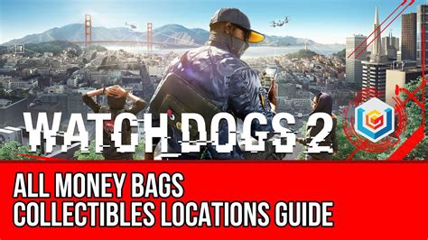 Watch Dogs 2 All Money Bags Collectibles Locations Guide Youtube