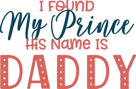 I Found My Prince His Name Is Daddy Baby Girl Free Svg File Svg Heart