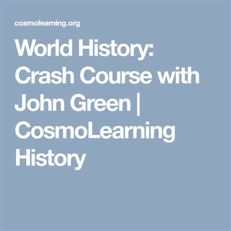 World History Crash Course With John Green Cosmolearning History