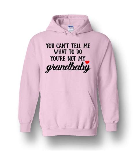 You Can Tell Me What To Do Youre Not My Grandbaby Heavy Blend Hoodie