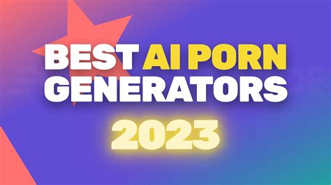 AI Porn Generators That Make It Easy To Create XXX Images Hot Sex Picture
