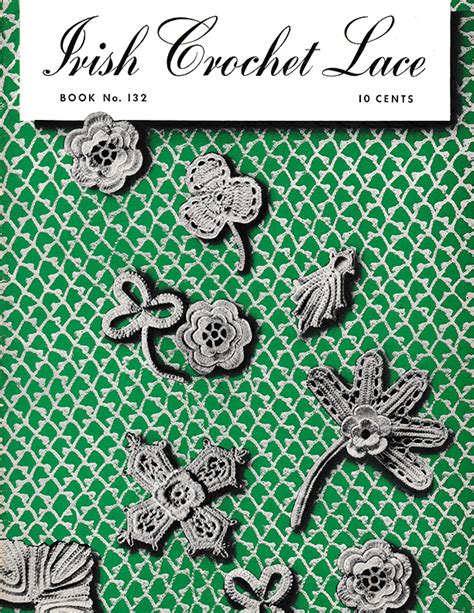 irish crochet lace book no 132 the spool cotton company crochet patterns