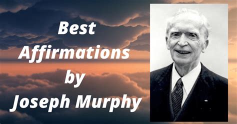 Affirmations By Joseph Murphy Reading This Article Daily Will Do