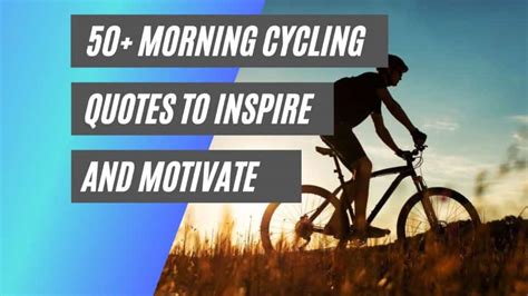 50 Morning Cycling Quotes To Inspire And Motivate Bicycle 2 Work
