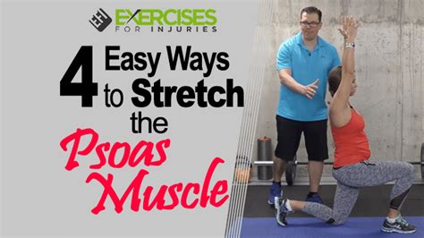 4 Easy Ways To Stretch The Psoas Muscle Exercises For Injuries