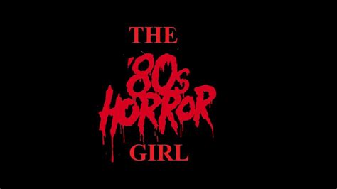The 80s Horror Girl Youtube