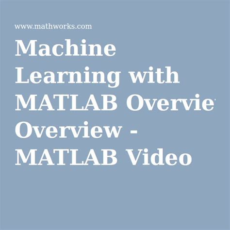 Machine Learning With MATLAB Overview MATLAB Video Machine Learning