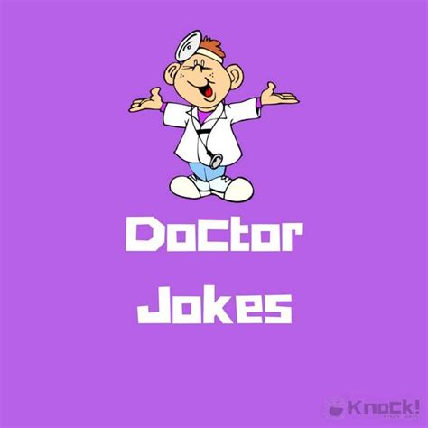 Best Doctor Knock Knock Jokes In This Post We Have Tried To Cover