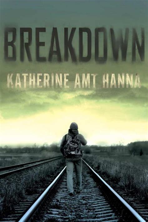 Breakdown Read Online Free Book By Katherine Amt Hanna At Readanybook