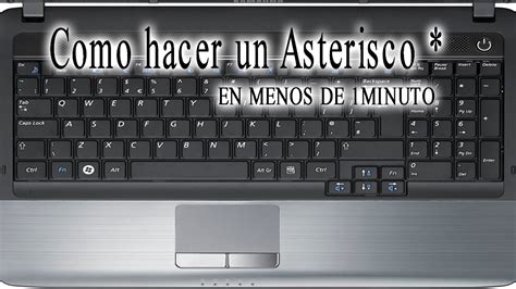 Simbolo De Asterisco Como Hacerlo En Una Laptop Astersico Como Hacer