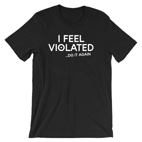 I Feel Violated Sarcastic Adult Cool Graphic T Idea Humor Etsy Uk