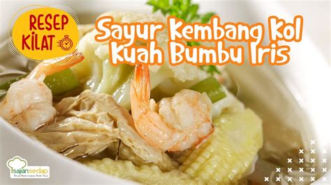 1/2 kembang kol, 1 buah kentang, 3 lembar sawih putih, 1 buah pakcoy, 2 buah wortel, 3 buah buncis, 1 tangkai jamur, 3 siung bawang merah, 2 siung bawang putih, 2 buah cabe rawit, 1 sdt garam, 1 sdt gula pasir, kaldu ayam royco, ladaku, secukupnya minyak zaitun. Resep Sayur Kembang Kol Kuah Bumbu Iris, 20 Menit Langsung ...