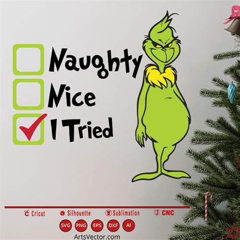 Naughty Nice I Tried Grinch Silhouette Svg Png Eps Dxf Ai Arts Vector