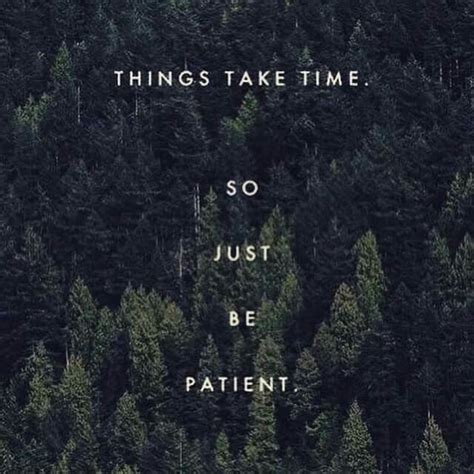 Things Take Time So Just Be Patient Happy Wednesday Overwhelmed