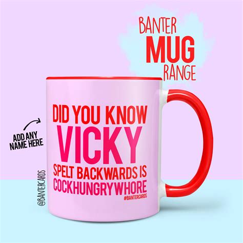 Did You Know Backwards Is Cockhungrywhore Add Any Name Funny Mugs Custom Mugs