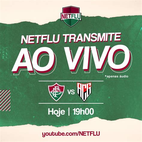 NETFLU transmite ao vivo Fluminense x Atlético GO nesta quarta