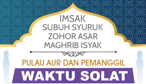 This app was rated by 1 users of our site and has. Hari ini - Waktu Solat - Johor - Pulau Aur dan Pemanggil