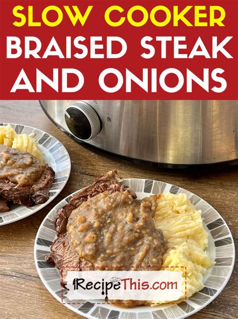 Recipe This Slow Cooker Braised Steak And Onions