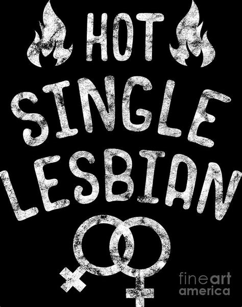 Lgbt Gay Pride Lesbian Hot Single Lesbian Grunge White Digital Art By