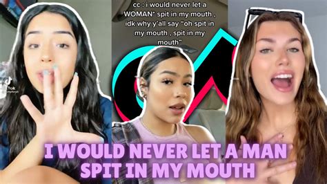 i would never let a man spit in my mouth ~ tiktok youtube