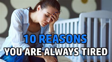 10 Reasons Why You Are Always Tired Youtube