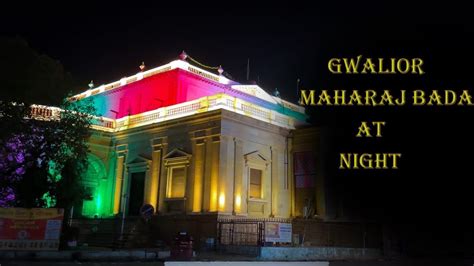 Gwalior Maharaj Bada At Night 26 January Akash Kushwah Gwalior