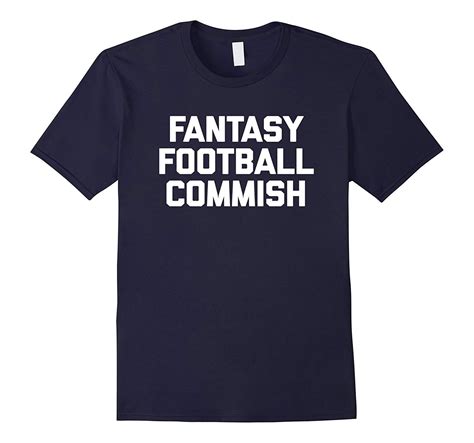 Fantasy Football Commish T Shirt Funny Saying Sarcastic Cool Pun