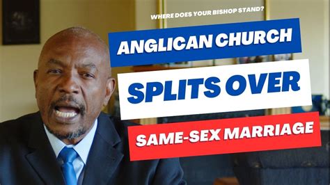 the anglican church splits over same sex marriage where does your bishop stand youtube