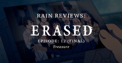 Erased Episode 12 Review Treasure Yatta Tachi