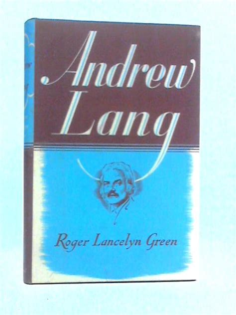 Andrew Lang A Critical Biography With A Short Title Bibliography Of The