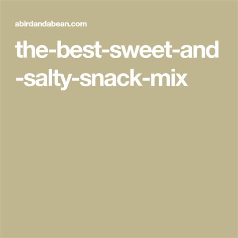 The Best Sweet And Salty Snack Mix Cinnamon Chex Salty Snacks Chex