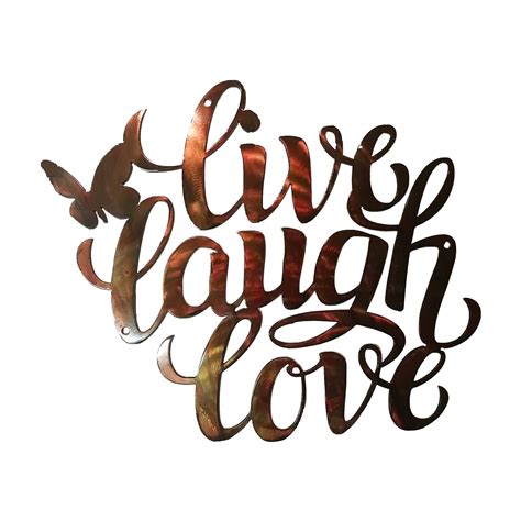 Live Laugh Love Sign 12 Gauge Steel With A Weathered Copper Patina Live Laugh Love Quotes