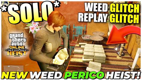 Weed Perico Heist Solo Cayo With Easiest Weeddoor Glitch Replay