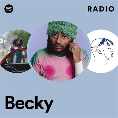 Becky Radio Playlist By Spotify Spotify