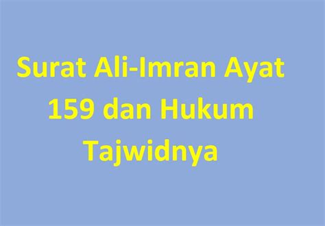 Tajwid Surat Ali Imran Ayat 159 Berbagi Resep Tips Doa Dan Pengalaman