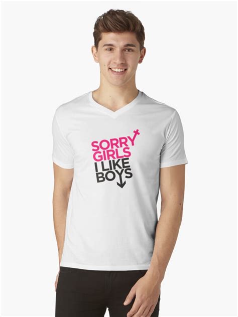 Sorry Girls I Like Boys Tee Mens V Neck T Shirts By Gaypop Shop