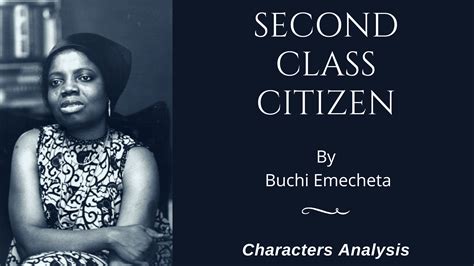20 Characters Analysis Of Second Class Citizen By Buchi Emecheta Smartnib