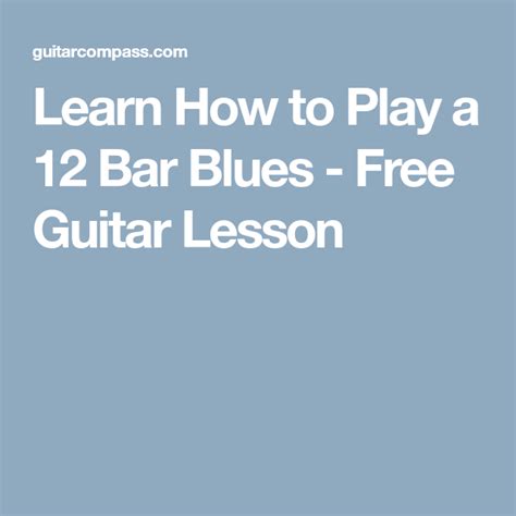 Learn How To Play A 12 Bar Blues Free Guitar Lesson Free Guitar