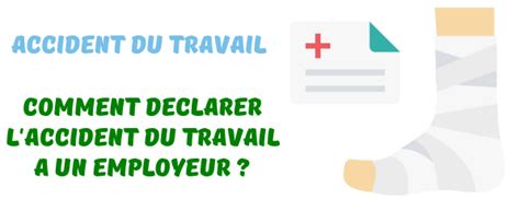 La ministre du travail, de l'emploi et de l'insertion. Accident de travail affilié CPAM : Déclaration ...