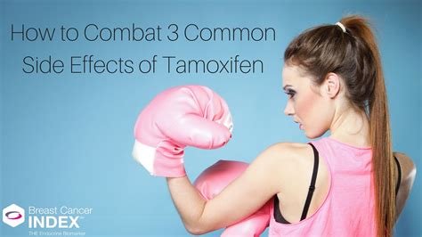 Probiotic side effects sometimes happen. How to Combat 3 Common Side Effects of Tamoxifen - YouTube