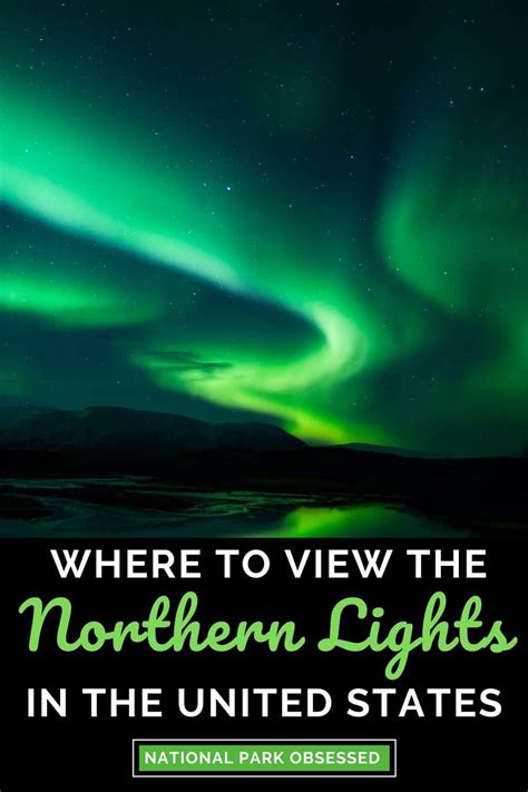 Best National Parks To See The Northern Lights In The Usa See The
